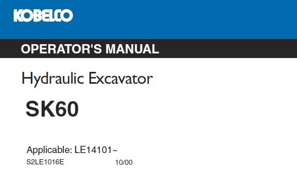 Kobelco SK60 Hydraulic Excavator Operator’s Manual – Service Manual