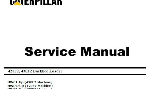 Caterpillar Cat 420F2, 430F2 (HWC, HWD, HWE, HWG, C4.4 Engine) Backhoe Loader Service Repair Manual