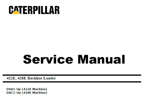 Caterpillar Cat 422E, 428E (DSK, DXC, C4.4 Engine) Backhoe Loader Service Repair Manual