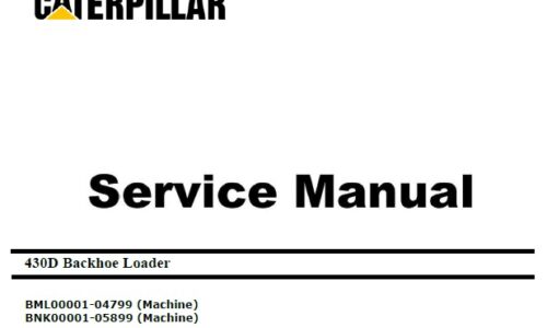 Caterpillar Cat 430D (BML00001-04799, BNK00001-05899) Backhoe Loader Service Repair Manual