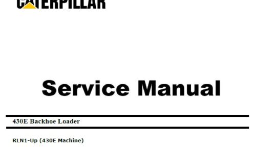 Caterpillar Cat 430E (RLN, C4.4 Engine) Backhoe Loader Service Repair Manual
