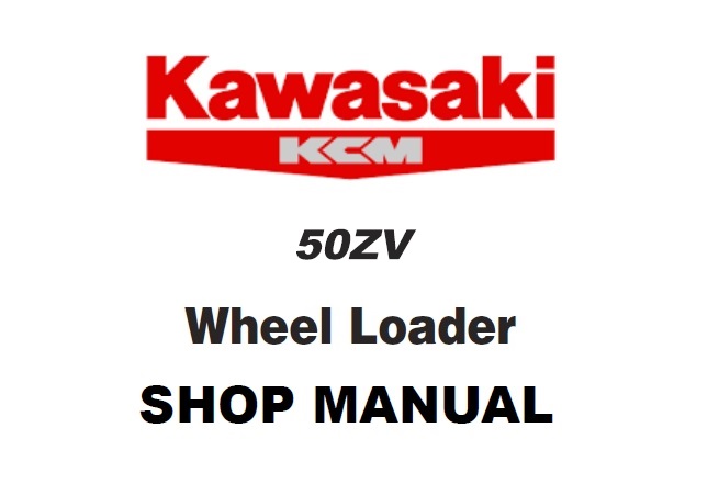 Kawasaki 50ZV Wheel Loader Service Repair Manual