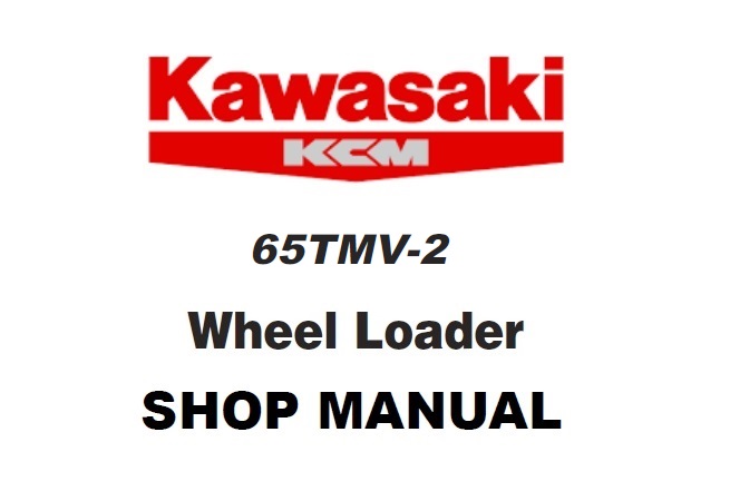 Kawasaki 65TMV-2 Wheel Loader Service Repair Manual