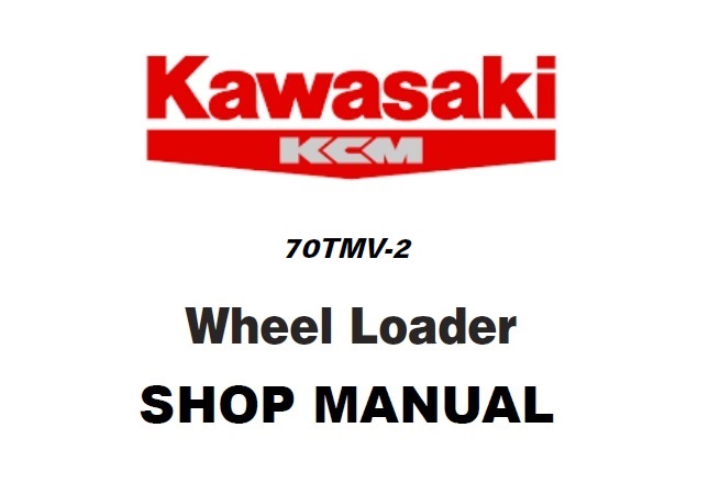 Kawasaki 70TMV-2 Wheel Loader Service Repair Manual