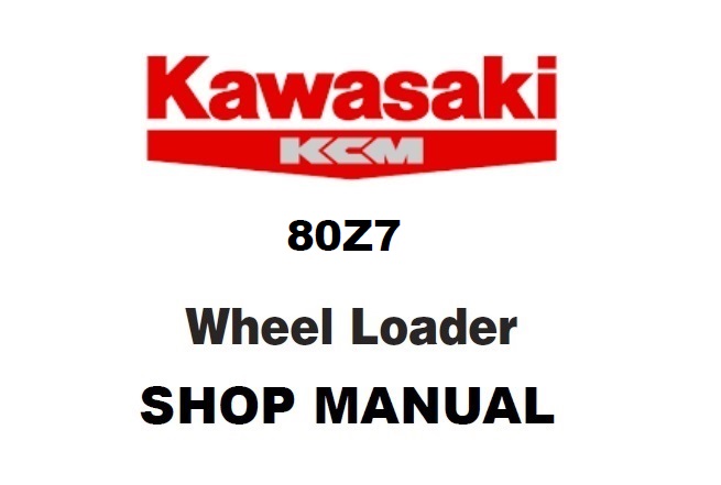 Kawasaki 80Z7 Wheel Loader Service Repair Manual