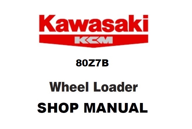 Kawasaki 80Z7B Wheel Loader Service Repair Manual