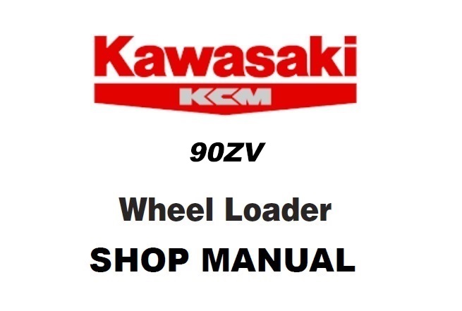 Kawasaki 90ZV Wheel Loader Service Repair Manual