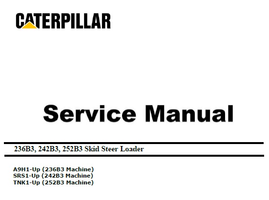 Cat 236B3, 242B3, 252B3 (A9H, SRS, TNK, C3.4) Service Manual