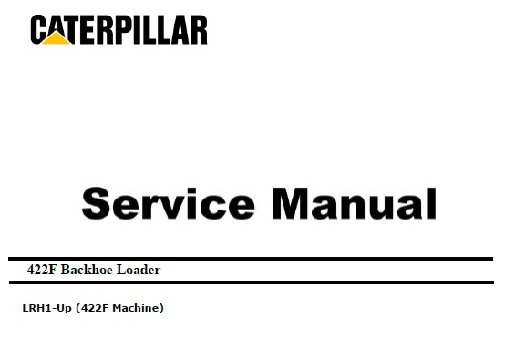 Caterpillar Cat 422F (LRH, non Engine) Service Repair Manual