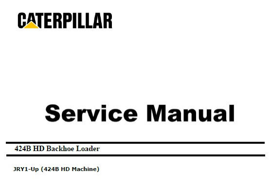 Caterpillar Cat 424B HD (JRY, non Engine) Service Manual