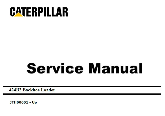 Caterpillar Cat 424B2 (JTH, non Engine) Service Repair Manual