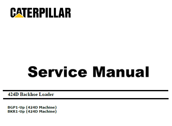 Caterpillar Cat 424D (BGP, BKR, non Engine) Service Manual