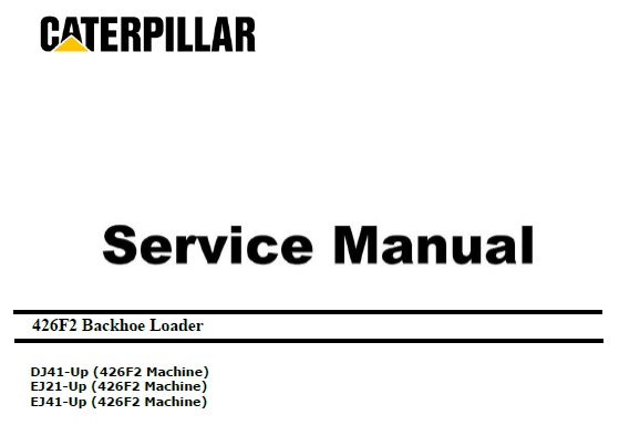 Caterpillar Cat 426F2 (DJ4, EJ2, EJ4, C4.4) Service Manual