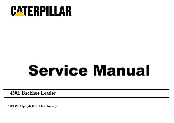 Caterpillar Cat 430E (SCD, C4.4) Service Repair Manual