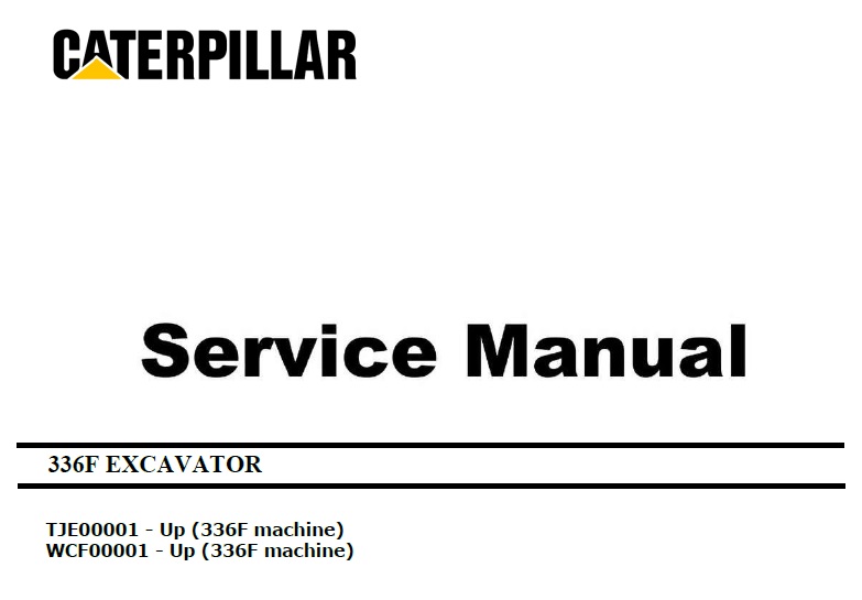 Caterpillar Cat 336F (TJE, WCF) Excavator Service Manual