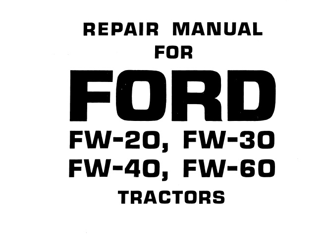 Ford FW-20, FW-30, FW-40, FW-60 Tractors Service Manual