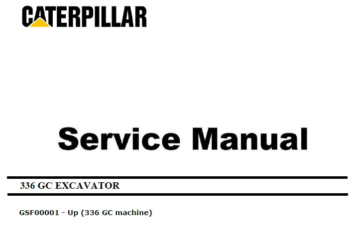 Caterpillar Cat 336 GC (GSF, C7.1) Excavator Service Manual