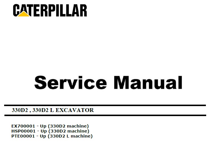 Caterpillar 330D2 (EX7, HSP, PTE) Excavator Service Manual