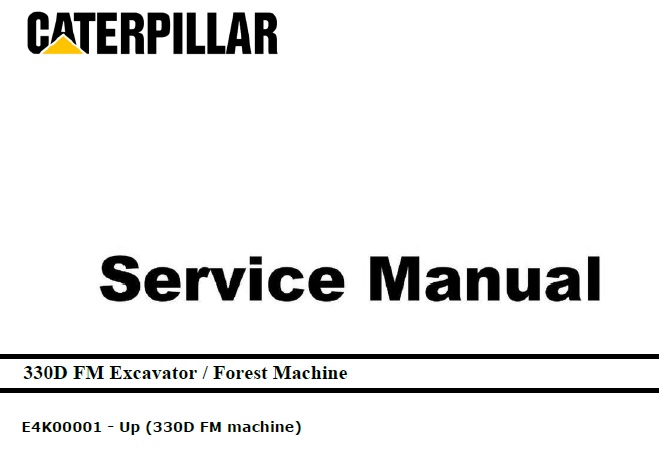 Caterpillar Cat 330D FM (E4K, C9) Excavator Service Manual