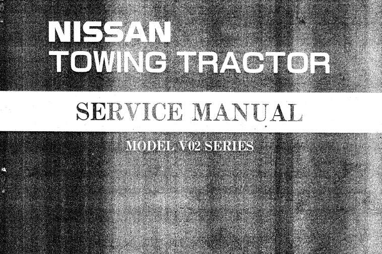 Nissan V02 Series Towing Tractor Service Repair Manual