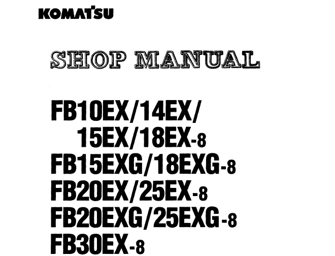 Komatsu FB10EX-8 to FB30EX-8 Forklift Shop Manual