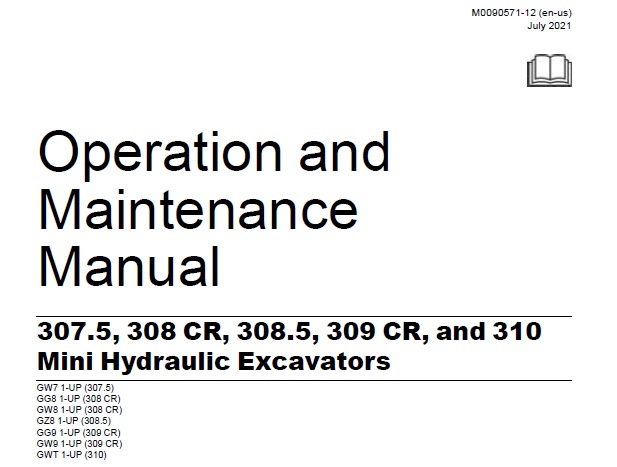 Caterpillar Cat 307.5, 308 CR, 308.5, 309 CR, 310 Mini Excavator Operation and Maintenance Manual