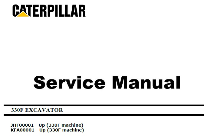 Caterpillar Cat 330F (JHF, KFA) Excavator Service Manual