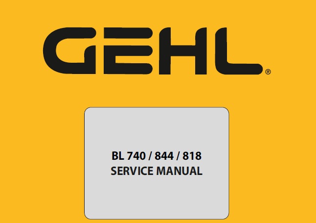 Gehl BL740, BL844, BL818 Backhoe Loader Service Manual