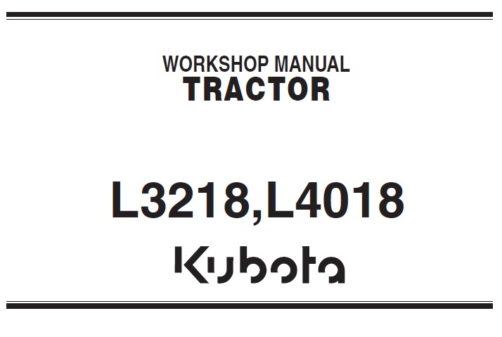 Kubota L3218, L4018 Tractor Workshop Manual