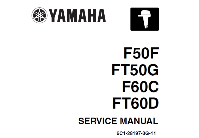 Yamaha F50F, FT50G, F60C, FT60D Outboard Service Manual