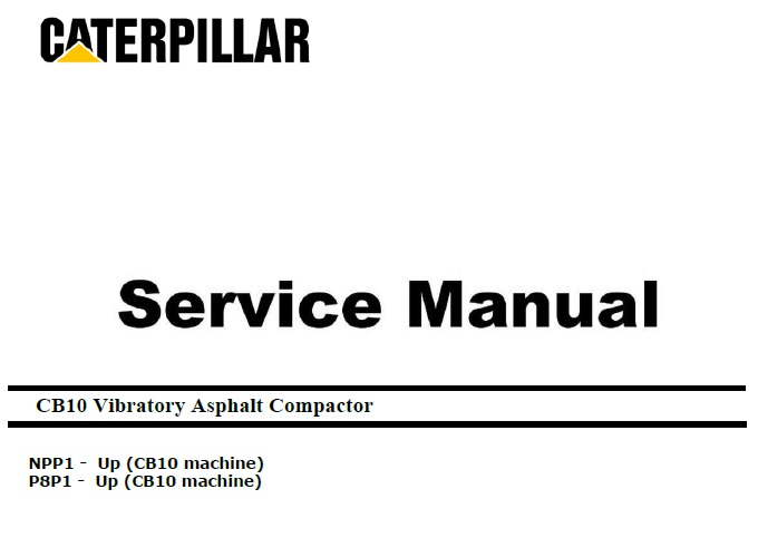 Cat CB10 (NPP, P8P, C4.4) Asphalt Compactor Service Manual