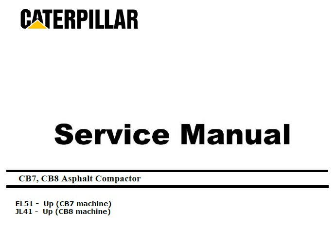 Cat CB7, CB8 (EL5, JL4) Asphalt Compactor Service Manual