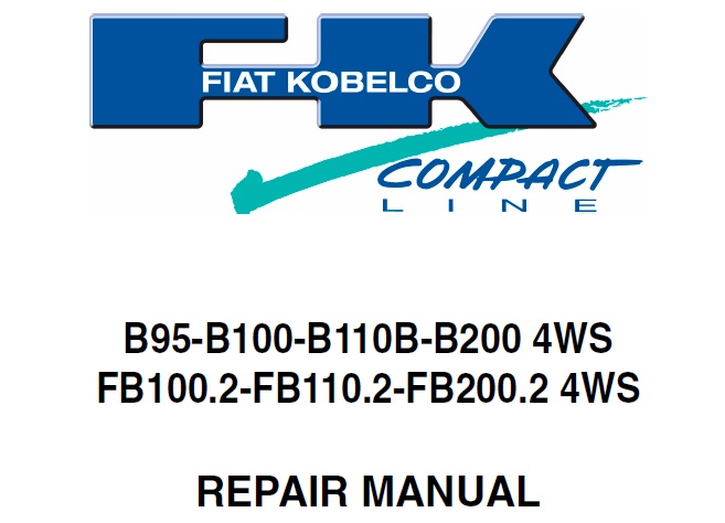 Fiat-Kobelco B95, B100, B110B, B200 4WS, FB100.2, FB110.2, FB200.2 4WS Backhoe Loader Service Repair Manual