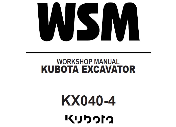 Kubota KX040-4 Excavator Workshop Manual