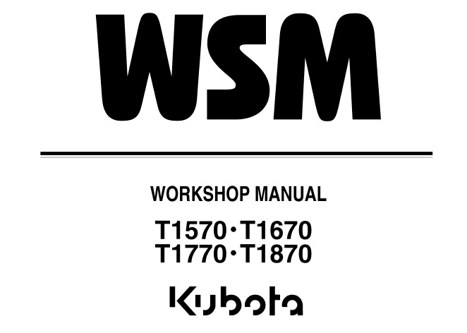 Kubota T1570, T1670, T1770, T1870 Tractor Workshop Manual