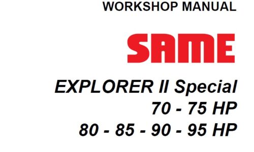 Same Explorer II Special 70 - 75 - 80 - 85 - 90 - 95 HP Tractor Workshop Manual