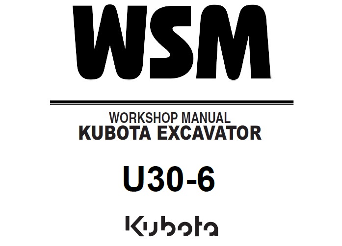 Kubota U30-6 Excavator Workshop Service Manual