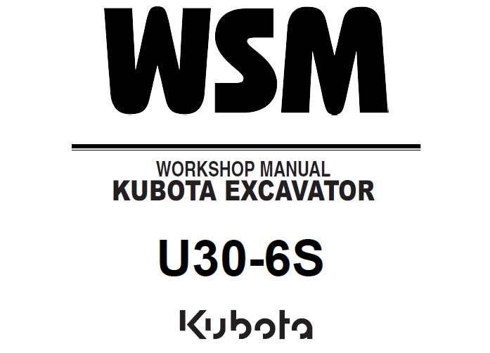 Kubota U30-6S Excavator Workshop Service Manual