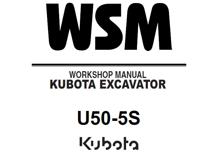 Kubota U50-5S Excavator Workshop Service Manual