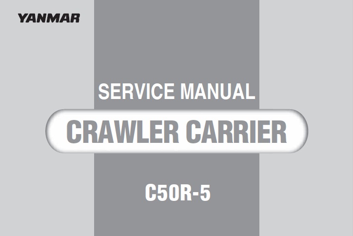 Yanmar C50R-5 Crawler Carrier Service Repair Manual