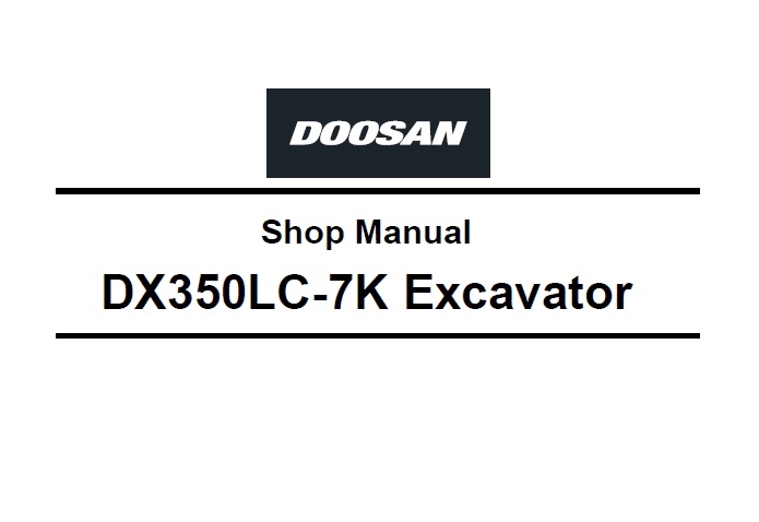 Doosan DX350LC-7K Excavator Shop Manual