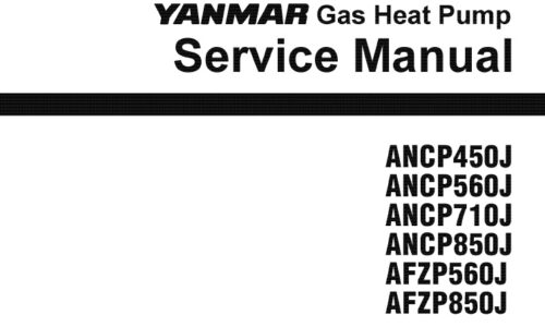 Yanmar ANCP450J, ANCP560J, ANCP710J, ANCP850J, AFZP560J, AFZP850J Gas Heat Pump Service Manual